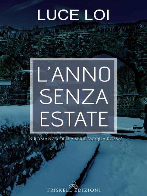 Title details for L'anno senza estate by Luce Loi - Available